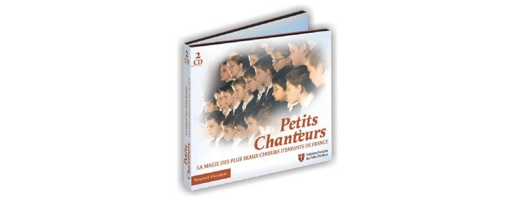 CD Petits Chanteurs, la magie des plus beaux chœurs d&rsquo;enfants de France [ÉPUISÉ]